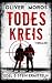 TODESKREIS: Thriller (Kripo Berlin / Edel und Stein ermitteln) (German Edition)