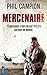 Mercenaire: Témoignage d'un soldat d'élite autour du monde (CITY EDITIONS) (French Edition)