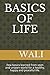 BASICS OF LIFE: Few basics learned from seen and unseen world for a healthy, happy and peaceful life.