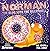 Norman the Slug with a Silly Shell: A laugh-out-loud picture book from the creators of Supertato!