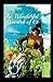 The Wonderful Wizard of OZ : Illustrated Edition