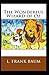 The Wonderful Wizard Of OZ: Illustrated Edition