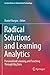 Radical Solutions and Learning Analytics: Personalised Learning and Teaching Through Big Data (Lecture Notes in Educational Technology)
