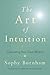 The Art of Intuition: Cultivating Your Inner Wisdom