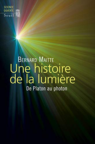 Une histoire de la lumière: De Platon au photon (Paperback)