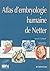 Atlas d'embryologie humaine de Netter