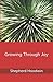 Growing Through Joy