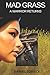 MAD GRASS: A WARRIOR RETURNS