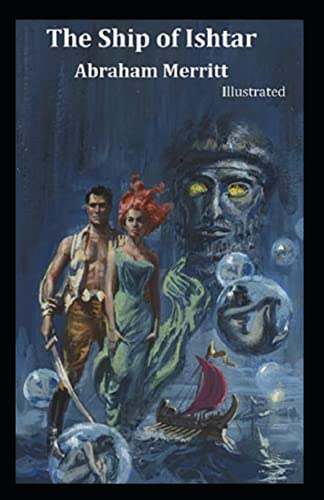 The Ship of Ishtar Illustrated
