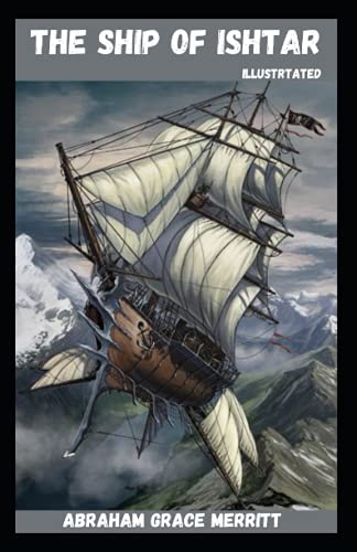 The Ship of Ishtar Illustrated