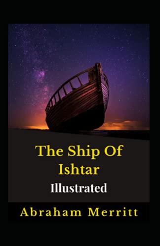 The Ship Of Ishtar Illustrated