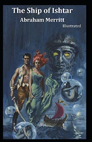 The Ship of Ishtar Illustrated