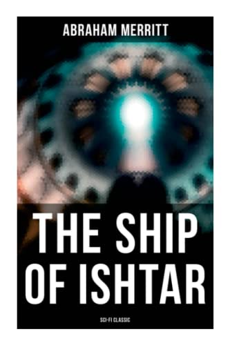 THE SHIP OF ISHTAR: Sci-Fi Classic: SF & Fantasy Novel