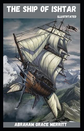 The Ship of Ishtar Illustrated