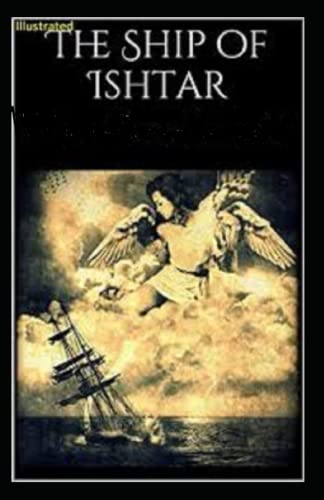 The Ship of Ishtar Illustrated