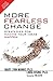 More Fearless Change: Strategies For Making Your Ideas Happen