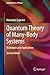 Quantum Theory of Many-Body Systems (Graduate Texts in Physics)