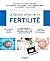 Le grand livre de la fertilité: Si la grossesse se fait attendre... Le guide pratique de l'Assistance Médicale à la Procréation (AMP) et des autres traitements. Comment se faire aider et accompagner.