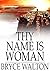 Thy Name is Woman
