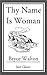 Thy Name is Woman