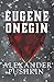 Eugene Onegin: A Romance of Russian Life in Verse