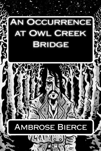 An Occurrence at Owl Creek Bridge: A Dead Man's Dream
