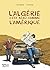 L'Algérie c'est beau comme l'Amérique - Edition 10 ans Steinkis