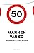 Mannen van 50: krampachtig jong blijven of goed ouder worden (Dutch Edition)