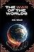 The War of the Worlds (Illustrated)