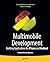 Multimobile Development: Building Applications for the iPhone and Android Platforms