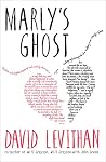 Marly's Ghost by David Levithan