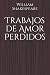 Trabajos de Amor Perdidos (Spanish Edition)