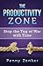 The Productivity Zone: Stop the Tug of War with Time