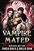 Vampire Mated: Paranormal Reverse Harem Romance (The Paranormals Blood World)