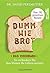 Dumm wie Brot - Das Kochbuch: So verhindern Sie, dass Weizen Ihr Gehirn zerstört - Über 150 glutenfreie Rezepte