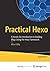 Practical Hexo: A Hands-On Introduction to Building Blogs Using the Hexo Framework