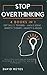 Stop Overthinking: 4 BOOKS IN 1: DBT skills training- Vagus NerveAnxiety Therapy- Anxiety & Anger. Declutter your mind by rewiring your brain with effective self help techniques. Ultimate guide