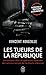 Les tueurs de la République: Assassinats ciblés et opérations spéciales des services secrets de De Gaulle à Macron