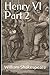 Henry VI Part 2: (Annotated)