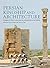Persian Kingship and Architecture: Strategies of Power in Iran from the Achaemenids to the Pahlavis (International Library of Iranian Studies)
