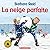 La Neige Parfaite (French Edition)