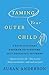 Taming Your Outer Child: A Revolutionary Program to Overcome Self-Defeating Patterns