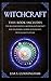 Witchcraft: THIS BOOK INCLUDES: The Beginner Witch Modern Witchcraft for Beginners Herbal Witchcraft Witchcraft Supplies
