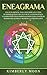 Eneagrama: Una Guía Esencial para Descubrir los 9 Tipos de Personalidad para Elevar su Autoconciencia y Comprender Otras Personalidades para Construir ... y Mejorar la Comunicación (Spanish Edition)