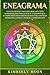 Eneagrama: Una Guía Esencial para Descubrir los 9 Tipos de Personalidad para Elevar su Autoconciencia y Comprender Otras Personalidades para Construir ... y Mejorar la Comunicación (Spanish Edition)