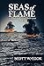 Seas of Flame by Scott W. Cook