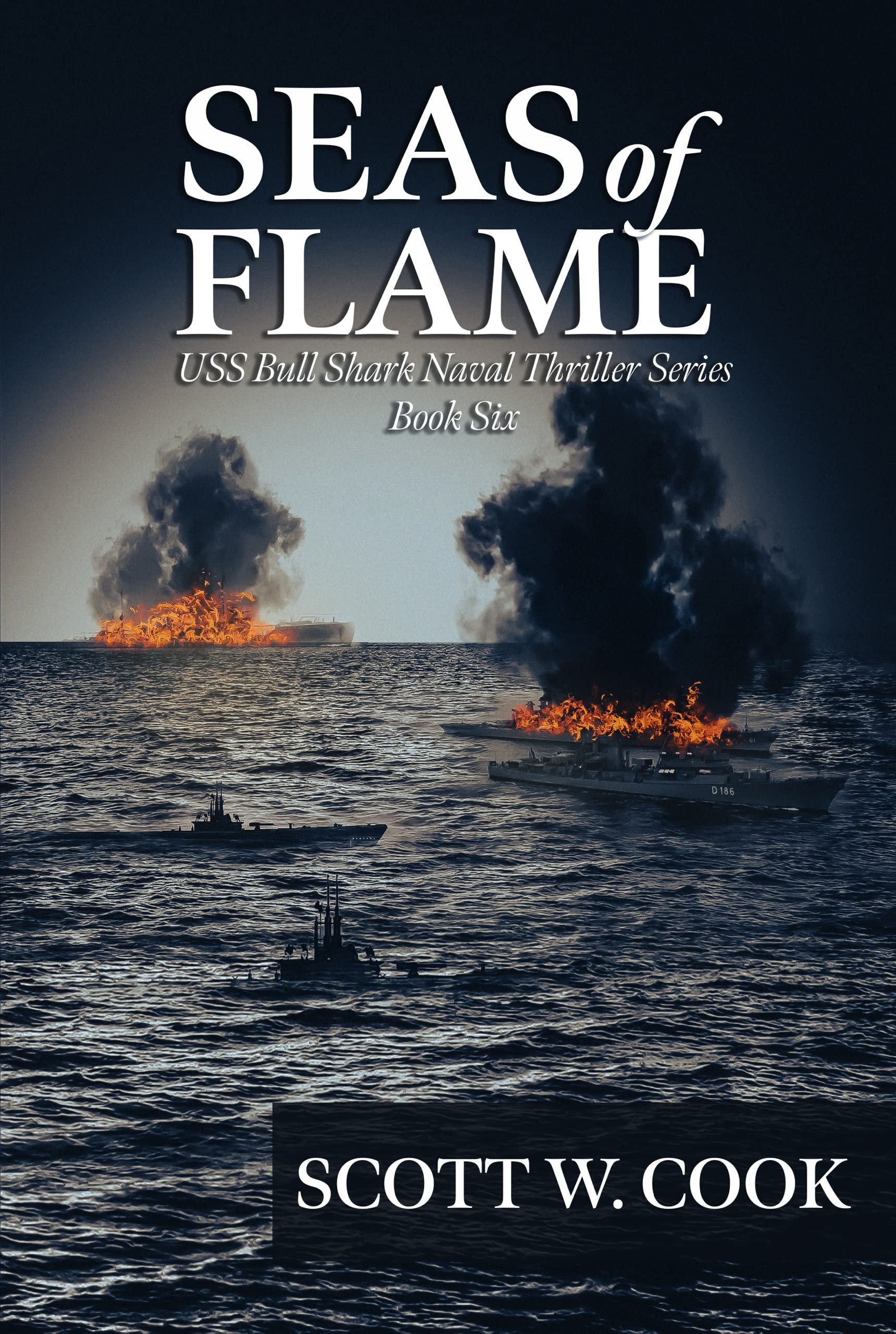 Seas of Flame (USS Bull Shark #6)