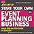 Start Your Own Event Planning Business: Your Step-By-Step Guide to Success, 4th Edition