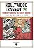 Hollywood Tragedy - from Fatty Arbuckle to Marilyn Monroe