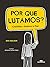 Por que Lutamos? Conflito, ...